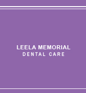 LEELA MEMORIAL DENTAL CARE